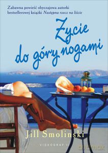 Życie do góry nogami  - Smolinsky Jill [KSIĄŻKA]
