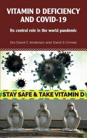 Vitamin D Deficiency and Covid-19: Its Central Role in a World Pandemic - Dr David C Anderson [KSIĄŻKA]
