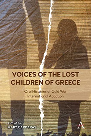Voices of the Lost Children of Greece: Oral Histories of Cold War International Adoption - Mary Cardaras [KSIĄŻKA]