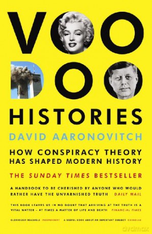 Voodoo Histories: How Conspiracy Theory Has Shaped Modern History - David Aaronovitch [KSIĄŻKA]