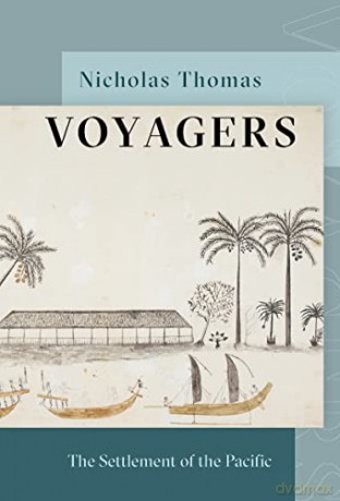 Voyagers: The Settlement of the Pacific - Nicholas Thomas [KSIĄŻKA]