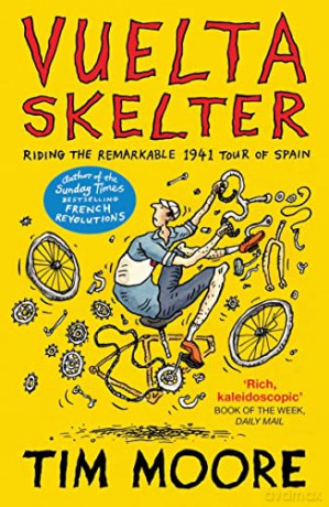 Vuelta Skelter: Riding the Remarkable 1941 Tour of Spain - Tim Moore [KSIĄŻKA]