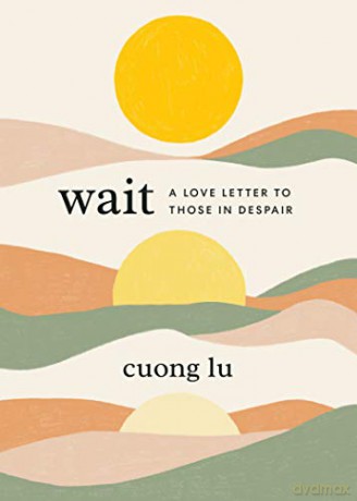 Wait: A Love Letter to Those in Despair - Cuong Lu [KSIĄŻKA]