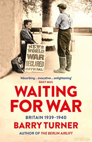 Waiting for War: Britain 1939-1940 - Barry Turner [KSIĄŻKA]