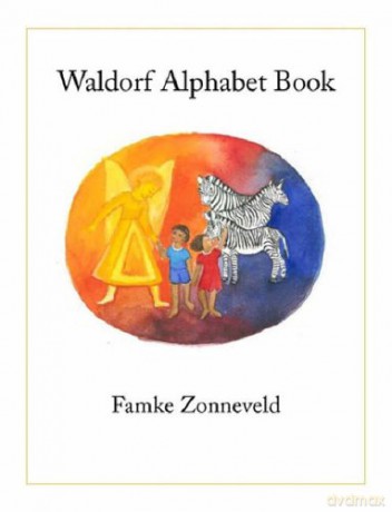 Waldorf Alphabet Book - Famke Zonneveld [KSIĄŻKA]