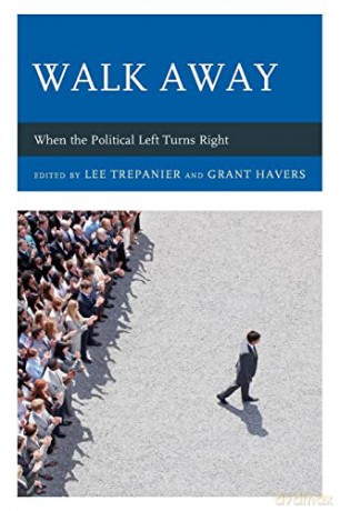 Walk Away: When the Political Left Turns Right [KSIĄŻKA]