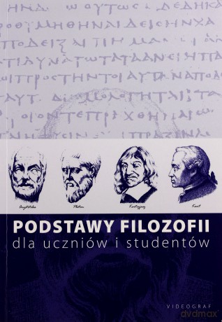 Podstawy filozofii dla uczniów i studentów  - Wieczorek Krzysztof (red.) [KSIĄŻKA]