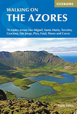 Walking on the Azores: 70 routes across Sao Miguel, Santa Maria, Terceira, Graciosa, Sao Jorge, Pico, Faial, Flores and Corvo - Paddy Dillon [KSIĄŻKA]