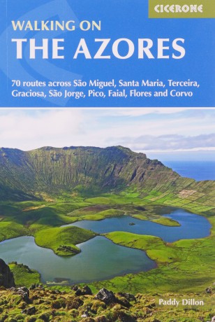 Walking on the Azores: 70 routes across Sao Miguel, Santa Maria, Terceira, Graciosa, Sao Jorge, Pico, Faial, Flores and Corvo - Paddy Dillon [KSIĄŻKA]