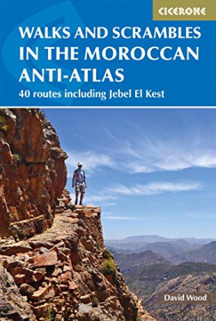 Walks and Scrambles in the Moroccan Anti-Atlas: Tafraout, Jebel El Kest, Ait Mansour, Ameln Valley, Taskra and Tanalt - David Wood [KSIĄŻKA]