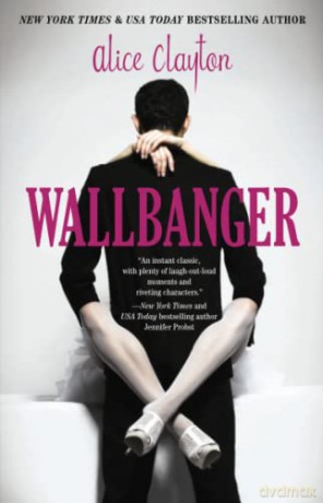 Wallbanger: Volume 1 - Alice Clayton [KSIĄŻKA]
