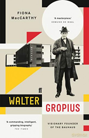 Walter Gropius: Visionary Founder of the Bauhaus - Fiona MacCarthy [KSIĄŻKA]