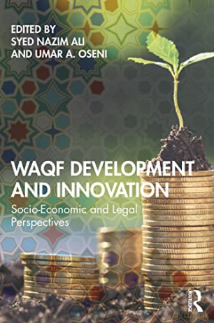 Waqf Development and Innovation: Socio-Economic and Legal Perspectives - Syed Nazim Ali [KSIĄŻKA]