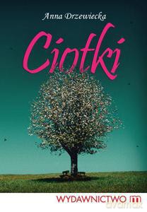 Ciotki  - Drzewiecka Anna [KSIĄŻKA]