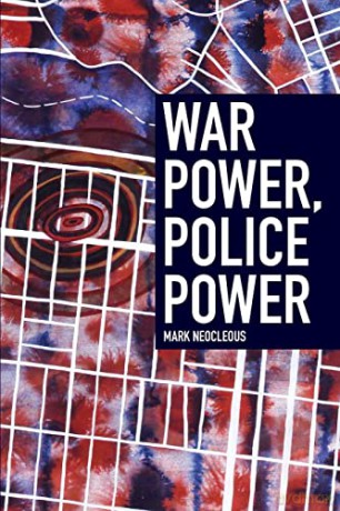War Power, Police Power - Mark Neocleous [KSIĄŻKA]