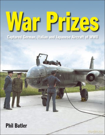War Prizes: An illustrated survey of German, Italian and Japanese aircraft brought to Allied countries during and after the Second World War - Phil Butler [KSIĄŻKA]