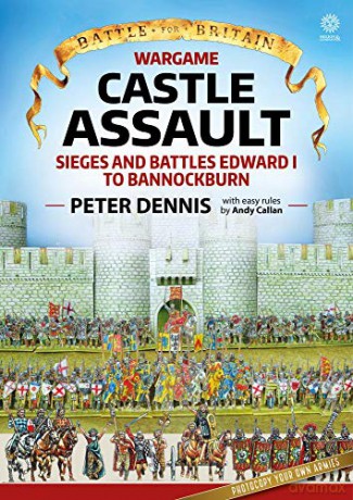 Wargame: Castle Assault: Sieges and Battles Edward I to Bannockburn - Peter Dennis [KSIĄŻKA]