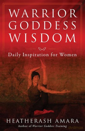 Warrior Goddess Wisdom: Daily Inspiration for Women - HeatherAsh Amara [KSIĄŻKA]