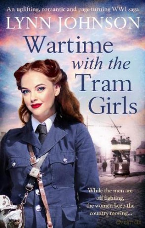 Wartime with the Tram Girls: 2 - Lynn Johnson [KSIĄŻKA]