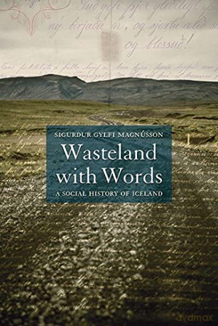 Wasteland With Words: A Social History of Iceland - Sigurdur Gylfi Magnusson [KSIĄŻKA]
