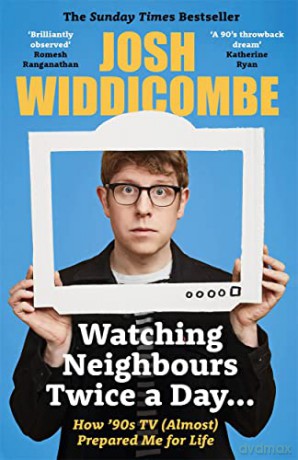 Watching Neighbours Twice a Day...: How '90s TV - Josh Widdicombe [KSIĄŻKA]