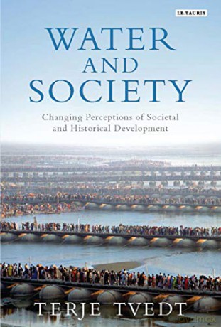 Water and Society: Changing Perceptions of Societal and Historical Development - Terje Tvedt [KSIĄŻKA]