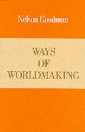 Ways of World Making - Nelson Goodman [KSIĄŻKA]