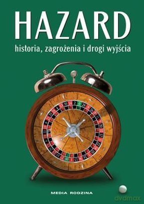 Hazard Historia zagrożenia i drogi wyjścia [KSIĄŻKA]