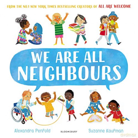 We Are All Neighbours: From the creators of All Are Welcome - Alexandra Penfold [KSIĄŻKA]