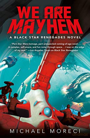 We Are Mayhem: A Black Star Renegades Novel - Michael Moreci [KSIĄŻKA]