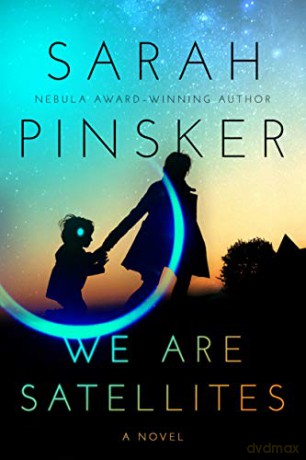We Are Satellites - Sarah Pinsker [KSIĄŻKA]