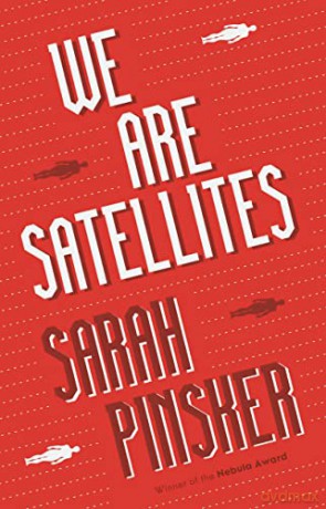 We Are Satellites - Sarah Pinsker [KSIĄŻKA]