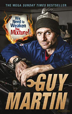 We Need to Weaken the Mixture - Guy Martin [KSIĄŻKA]
