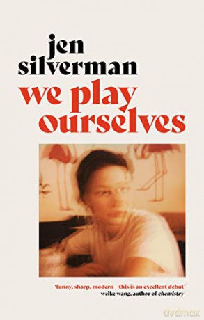We Play Ourselves - Jen Silverman [KSIĄŻKA]