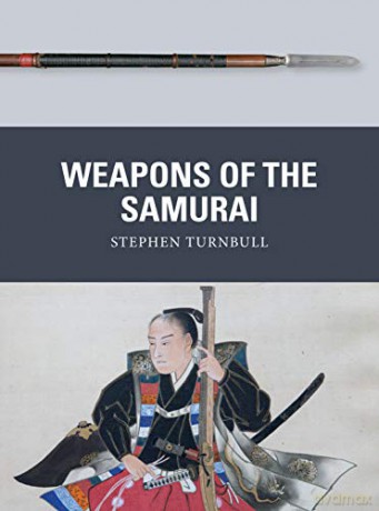 Weapons of the Samurai - Stephen Turnbull [KSIĄŻKA]