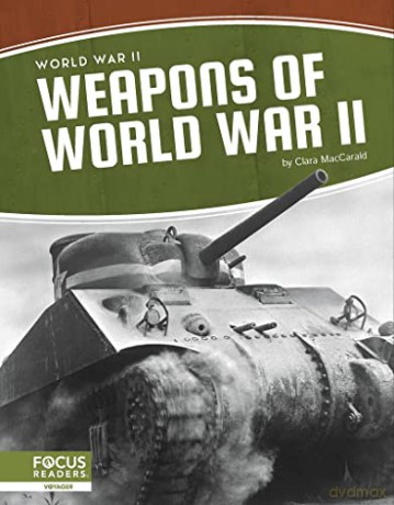 Weapons of World War II - Clara MacCarald [KSIĄŻKA]