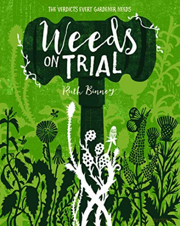 Weeds on Trial: The verdict every gardener needs - Ruth Binney [KSIĄŻKA]
