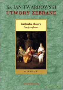 Wiersze. Niebieskie okulary. Poezje wybrane  - Twardowski Jan [KSIĄŻKA]