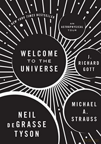 Welcome to the Universe: An Astrophysical Tour - Neil Degrasse Tyson [KSIĄŻKA]
