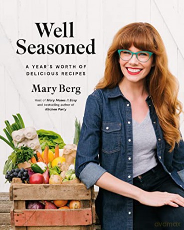 Well Seasoned: A Year's Worth of Delicious Recipes - Mary Berg [KSIĄŻKA]