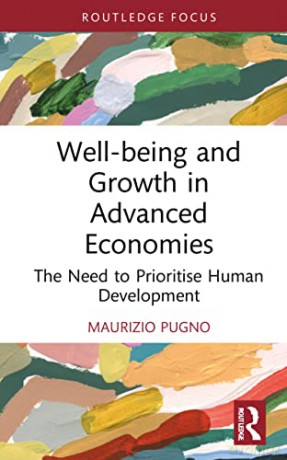 Well-being and Growth in Advanced Economies: The Need to Prioritise Human Development - Maurizio Pugno [KSIĄŻKA]