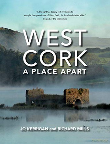 West Cork: A Place Apart - Jo Kerrigan [KSIĄŻKA]