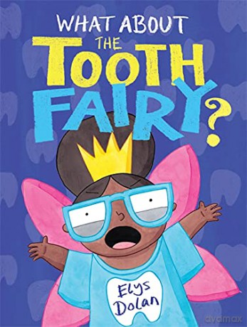 What About The Tooth Fairy - Elys Dolan [KSIĄŻKA]