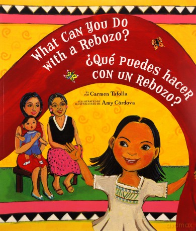 What Can You Do with a Rebozo: Bilingual - Carmen Tafolla [KSIĄŻKA]