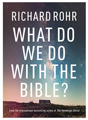 What Do We Do With the Bible - Richard Rohr [KSIĄŻKA]