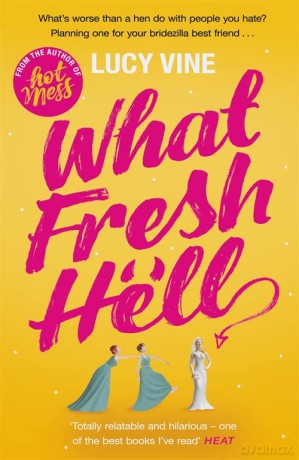 What Fresh Hell: The most hilarious novel you'll read this year - Lucy Vine [KSIĄŻKA]