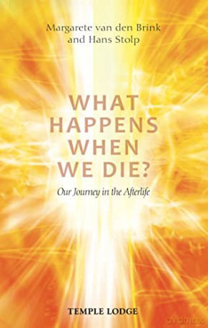 What Happens When We Die: Our Journey in the Afterlife - Margarete van den Brink [KSIĄŻKA]