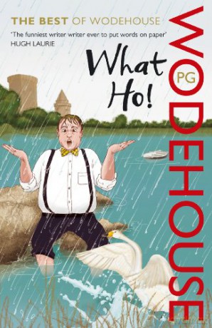 What Ho!: The Best of Wodehouse - P.G. Wodehouse [KSIĄŻKA]