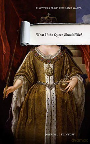 What If the Queen Should Die - John-Paul Flintoff [KSIĄŻKA]