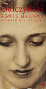 Serwus, Madonna. Wiersze dla Natalii  - Gałczyński Konstanty Ildefons [KSIĄŻKA]